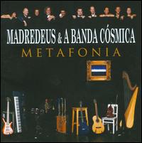 METAFONIA-MADREDEUS & A BANDA COSMI