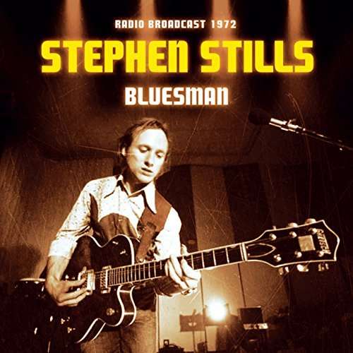 BLUESMAN: RADIO BROADCAST-STEPHEN STILLS