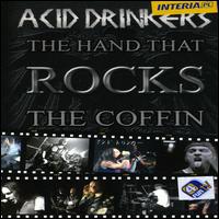 HAND THAT ROCKS THE COFFIN / (UK)-ACID DRINKERS