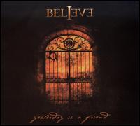 YESTERDAY IS A FRIEND (BONUS TRACKS) (LTD) (DIG)-BELIEVE