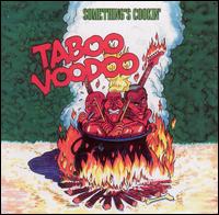 SOMETHING'S COOKIN-TABOO VOODOO