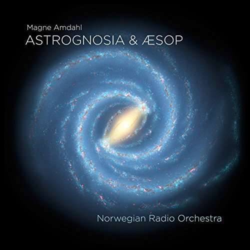 ASTROGNOSIA & AESOP-AMDAHL / NORWEGIAN RADIO ORCHESTRA