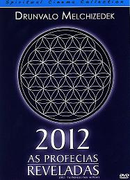 2012: THE PROPHECIES FROM THE HEART (2010)-2012: AS PROFECIAS REVELADAS (DRUNVALO MELCHIZEDEK
