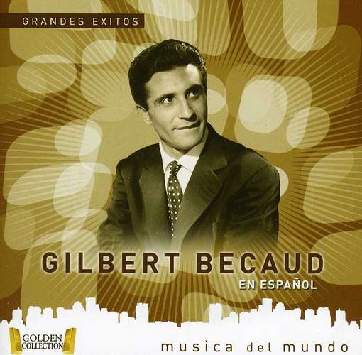 GRANDES EXITOS EN ESPANOL (ARG)-GILBERT BECAUD