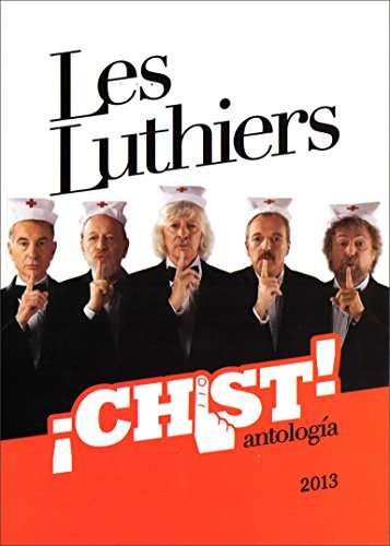 CHIST: ANTOLOGIA 2013 (15) / (ARG NTR0)-LES LUTHIERS