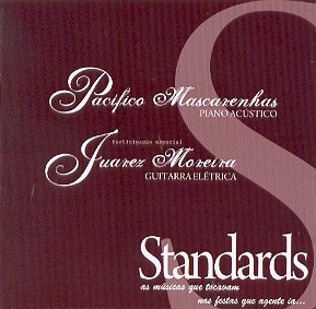 STANDARDS-PACIFICO MASCARENHAS / JUAREZ MOREIRA