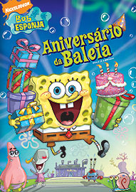SPONGEBOB SQUAREPANTS: WHALE OF A BIRTHDAY-BOB ESPONJA: ANIVERSARIO DA BALEIA