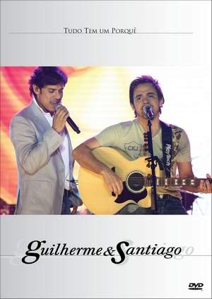 TUDO TEM UM PORQUE-GUILHERME & SANTIAGO