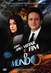 COMO APROVEITAR O FIM DO MUNDO (JOSE ALVARENGA JR)-ALINNE MORAES / DANTON MELLO / NELSON FREITAS