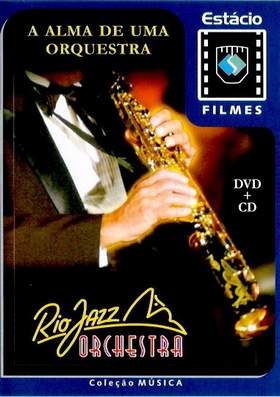 A ALMA DE UMA ORQUESTRA (DVD + CD)-RIO JAZZ ORCHESTRA