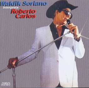 INTERPRETA ROBERTO CARLOS-WALDICK SORIANO