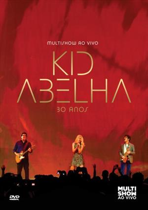 MULTISHOW AO VIVO - 30 ANOS-KID ABELHA