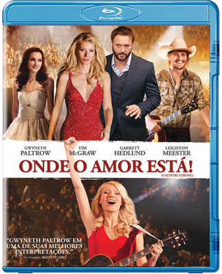 ONDE O AMOR ESTA - COUNTRY STRONG (2010) (SHANA FE-GWYNETH PALTROW / GARRETT HEDLUND / LEIGHTON M
