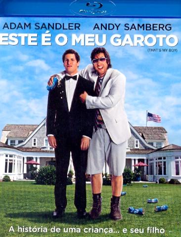 ESTE E O MEU GAROTO - THAT S MY BOY (2012) (SEAN A-ADAM SANDLER / ANDY SAMBERG