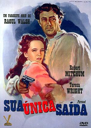 SUA UNICA SAIDA - PURSUED (RAOUL WALSH) (1947)-ROBERT MITCHUM / TERESA WRIGHT / DEAN JAGGER