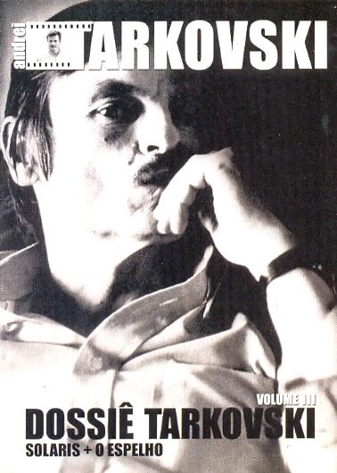 DOSSIE TARKOVSKI VOL.III (SOLARIS + O ESPELHO)-ANDREY TARKOVSKIY