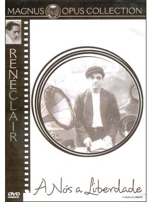 A NOS A LIBERDADE - A NOUS LA LIBERTE (1931)-A NOS A LIBERDADE - A NOUS LA LIBERTE (1931)