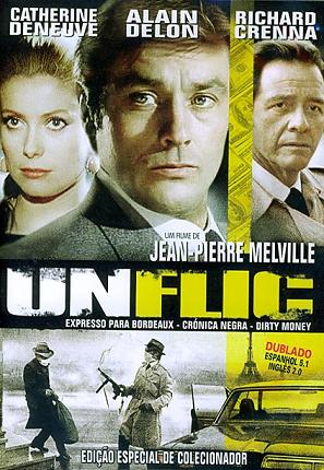 EXPRESSO PARA BORDEAUX - UN FLIC / DIRTY MONEY (-ALAIN DELON / CATHERINE DENEUVE / RICHARD CREN