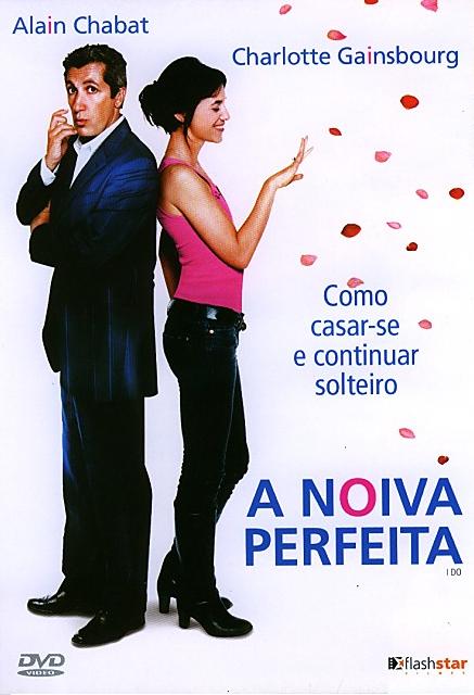 NOIVA PERFEITA - PRETE-MOI TA MAIN / I DO (2006)-ALAIN CHABAT / CHARLOTTE GAINSBOURG / LOUISE M