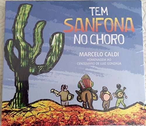 TEM SANFONA NO CHORO-MARCELO CALDI