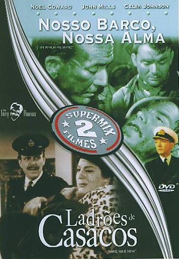 IN WHICH WE SERVE (1942) / MAKE MINE MINK (1960)-NOSSO BARCO NOSSA ALMA / LADROES DE CASACOS