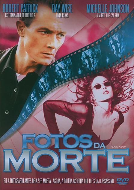 FOTOS DA MORTE - BODY SHOT (1994)-ROBERT PATRICK / RAY WISE / MICHELLE JOHNSON
