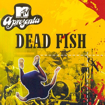 MTV APRESENTA DEAD FISH-DEAD FISH