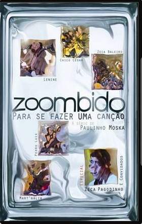 ZOOMBIDO - MOSKA : PARA SE FAZER UMA CANCAO-PAULINHO MOSKA / LENINE / CHICO CESAR / ZECA