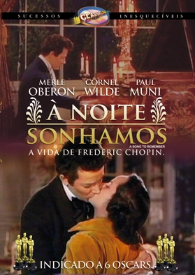 A NOITE SONHAMOS - SONG TO REMEMBER (1945) (CHARLE-PAUL MUNI / MERLE OBERON / CORNEL WILDE / NI