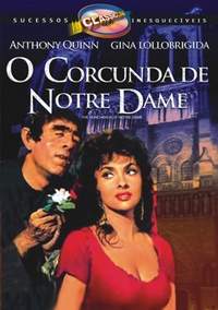 CORCUNDA DE NOTRE DAME - HUNCHBACK OF NOTRE DAME-ANTHONY QUINN / GINA LOLLOBRIGIDA / JEAN DANET