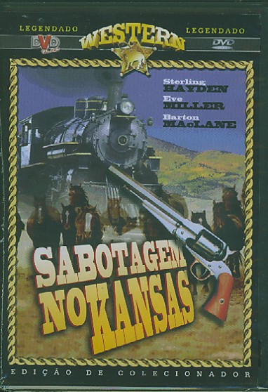 SABOTAGEM NO KANSAS - KANSAS PACIFIC (RAY NAZARRO)-STERLING HAYDEN / EVE MILLER / BARTON MACLANE