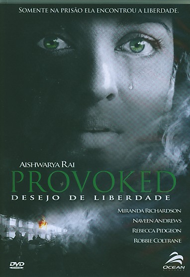 DESEJO DE LIBERDADE - PROVOKED (2006) (JAG MUNDHRA-AISHWARYA RAI / MIRANDA RICHARDSON / NAVEEN AN