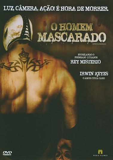HOMEM MASCARADO - WRESTLEMANIAC (2006) (JESSE BAGE-REY MISTERIO SR / IRWIN KEYES / ADAM HUSS