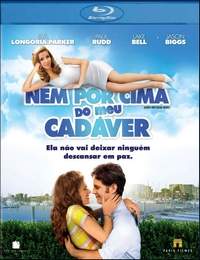 NEM POR CIMA DO MEU CADAVER - OVER HER DEAD BODY (-EVA LONGORIA-PARKER / PAUL RUDD / LAKE BELL /