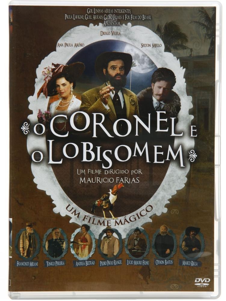 CORONEL & O LOBISOMEN (2005) (MAURICIO FARIAS)-ANA PAULA AROSIO / DIOGO VILELA / SELTON MELLO