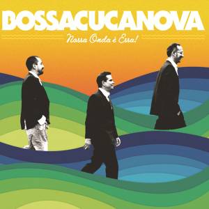 NOSSA ONDA E ESSA-BOSSACUCANOVA (MARIA RITA / DAVID FELDMAN / EL