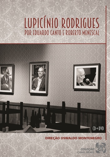 LUPICINIO RODRIGUES (DVD + CD)-EDUARDO CANTO / ROBERTO MENESCAL