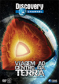 DISCOVERY CHANNEL: JOURNEY TO CENTER OF THE EARTH-DISCOVERY CHANNEL: VIAGEM AO CENTRO DA TERRA