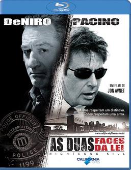 DUAS FACES DA LEI - RIGHTEOUS KILL (JON AVNET 2008-ROBERT DE NIRO / AL PACINO / JOHN LEGUIZAMO