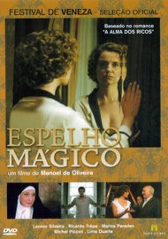 ESPELHO MAGICO - MAGIC MIRROR (2005) (MANOEL DE OL-LEONOR SILVEIRA / LIMA DUARTE / MICHEL PICCOLI