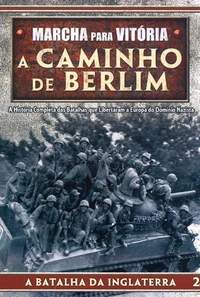 ROAD TO BERLIN: MARCH TO VICTORY VOL 2-A CAMINHO DE BERLIM VOL 2: A BATALHA DA INGLATERRA
