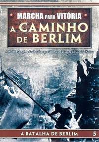 ROAD TO BERLIN: MARCH TO VICTORY VOL 5-A CAMINHO DE BERLIM VOL 5: A BATALHA DE BERLIM