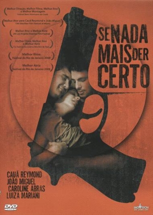 SE NADA MAIS DER CERTO (2008) (JOSE EDUARDO BELMON-CAUA REYMOND / JOAO MIGUEL / CAROLINE ABRAS