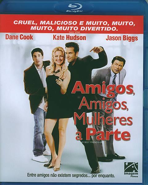 AMIGOS, AMIGOS, MULHERES A PARTE - MY BEST FRIEND-DANE COOK / KATE HUDSON / JASON BIGGS / ALEC