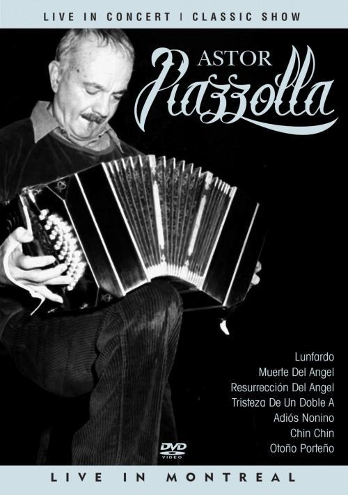 ASTOR PIAZZOLLA LIVE IN MONTREAL-ASTOR PIAZZOLLA