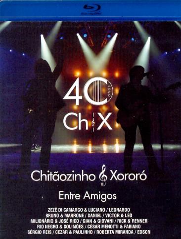 40 ANOS - CHITAOZINHO & XORORO ENTRE AMIGOS-CHITAOZINHO & XORORO