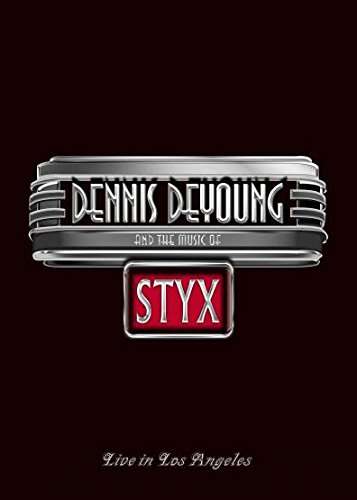 & THE MUSIC OF STYX LIVE IN LOS ANGELES-DENNIS DEYOUNG