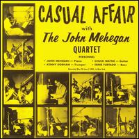 CASUAL AFFAIR-JOHN -QUARTET- MEHEGAN