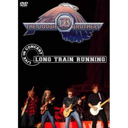 LONG TRAIN RUNNING -..-DOOBIE BROTHERS