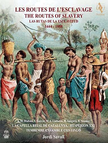 ROUTES OF SLAVERY 1444-1888-JORDI SAVALL